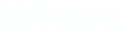 Where